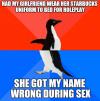 had my girlfriend wear her starbucks uniform to bed for role-play, she got my name wrong during sex, socially awkward penguin, meme