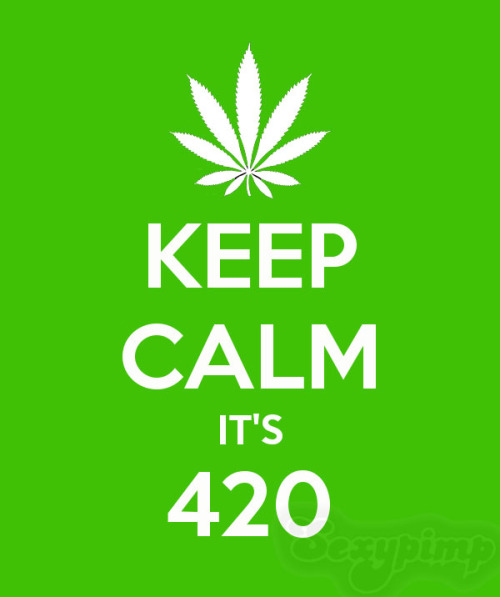 keep calm it's 420