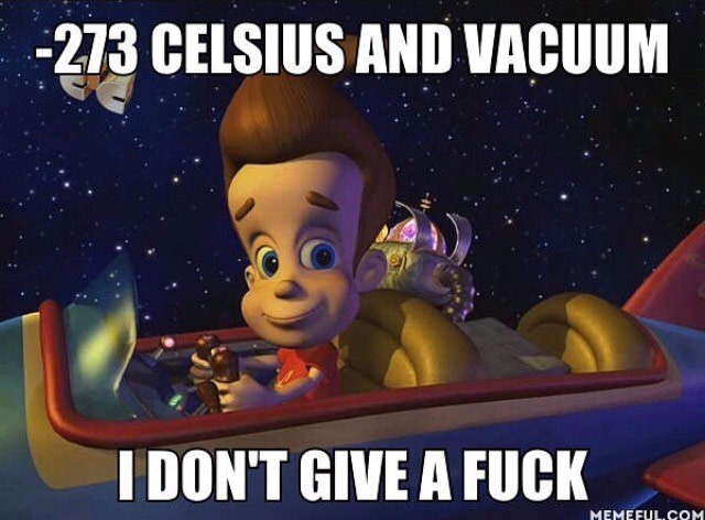 -273 delicious and vacuum, i don't give a fuck, exposed to space, cartoon logic, meme