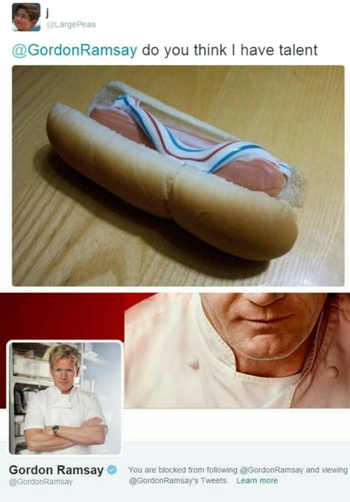do you think i have talent?, hotdog with toothpaste, you are blocked from following and viewing @gordonramsay