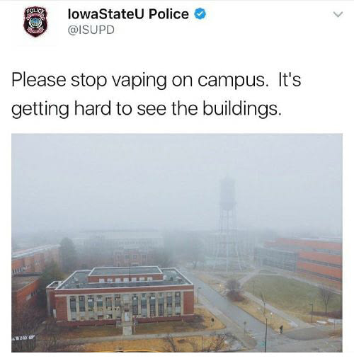 please stop vaping on campus, it's getting hard to see the buildings, iowa state university police, twitter