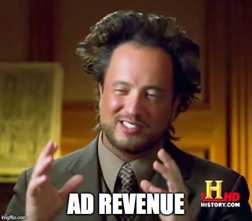 ad revenue, ancient aliens meme