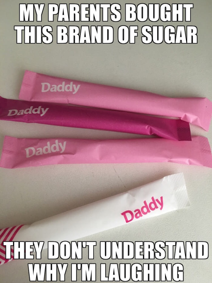 my parents bought this brand of sugar, they don't understand why i'm laughing, sugar daddy