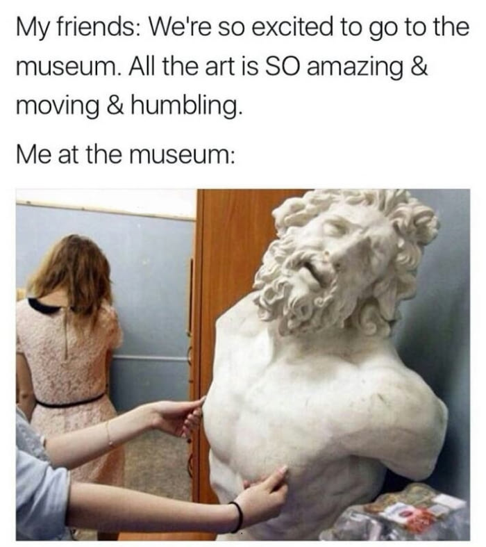 we're so excited to go to the museum, all the art is so amazing and moving and humbling, me at the museum, pinching nipples