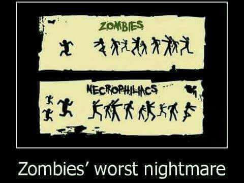 zombies' worst nightmare, necrophiliacs