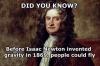 did you know?, before isaac newton invented gravity in 1869, people could fly