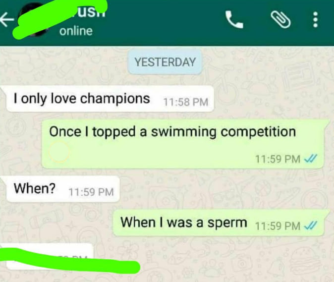 i only love champions, once i topped a swimming competition, when, when i was a sperm