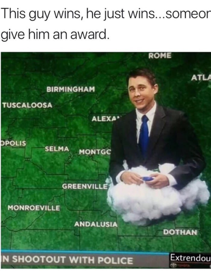 this guy wins, he just wins, someone give him an award, green screen weather reporter in a cloud