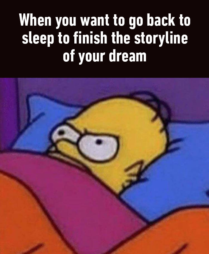 when you want to go back to sleep to finish the storyline of your dream, homer simpson in bed
