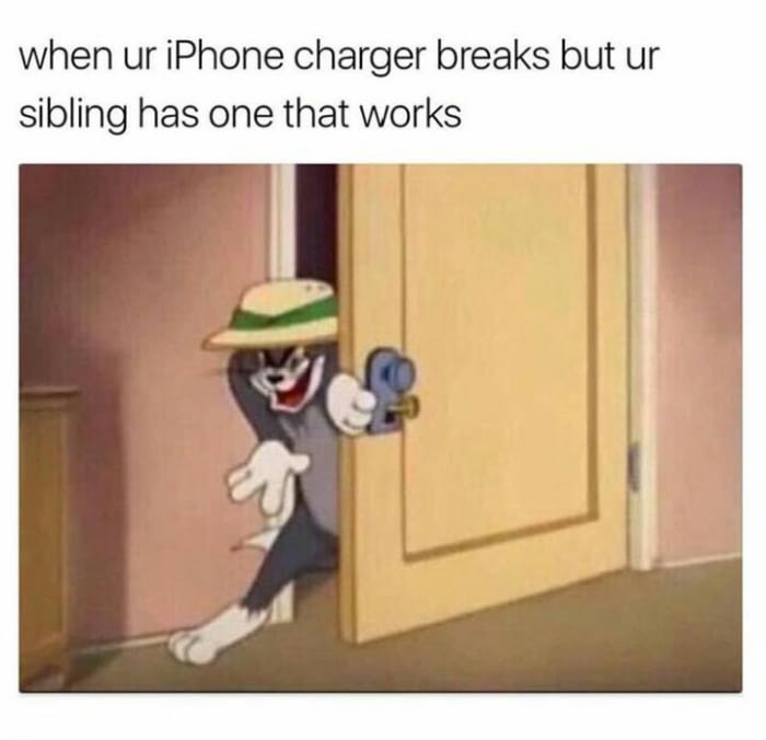 when your iphone charger breaks but your sibling has one that works, sneaking