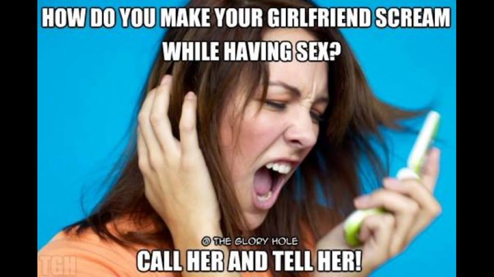 how do tou make your girlfriend scream while having sex?, call her and tell her!, meme
