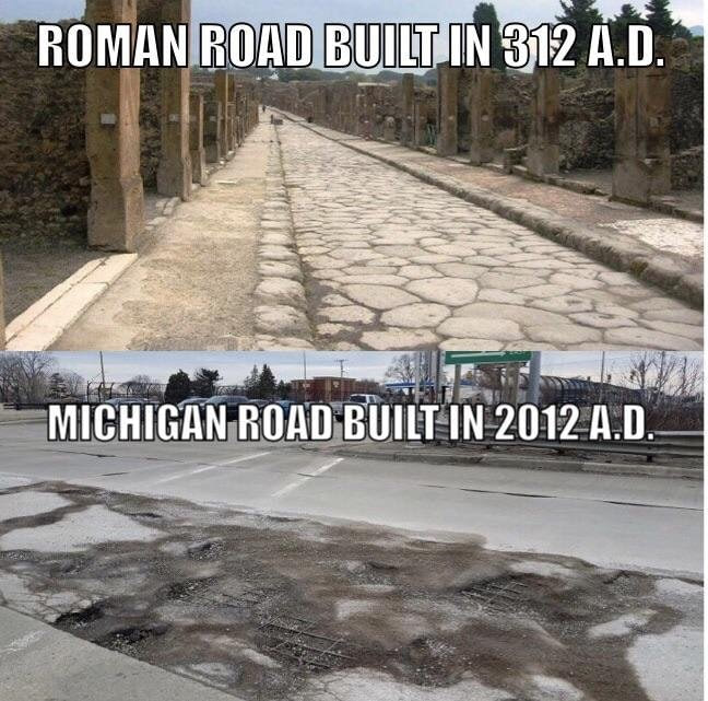 roman road built in 312ad, michigan road built in 2012ad