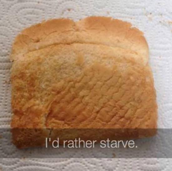 i'd rather starve, end piece of bread
