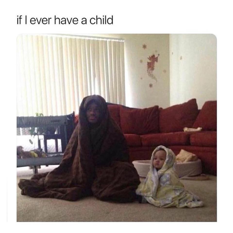 if i ever have a child, hiding in blankets