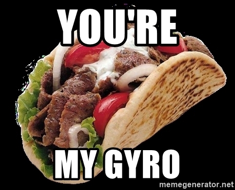 you're my gyro
