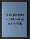 how to gain instant success by lowering your standards