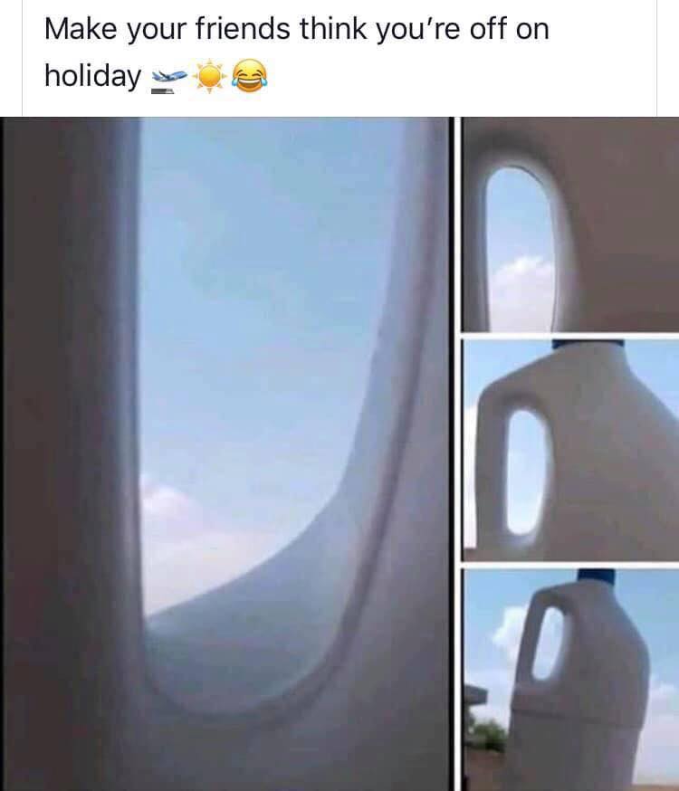 make your friends think you're on holiday, jug handle looks like plane window