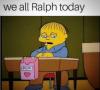 we all ralph today, no valentine's