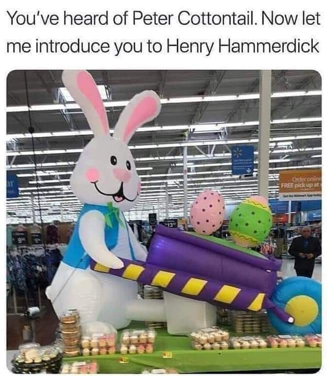 you've heard of peter cottontail, now let me introduce you to henry hammerdick