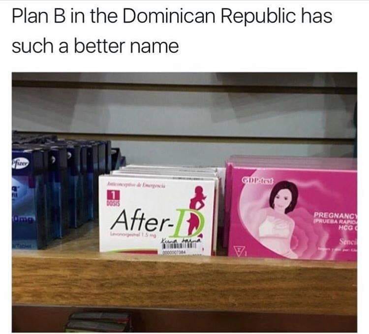 plan b in the dominican republic has such a better name, after d