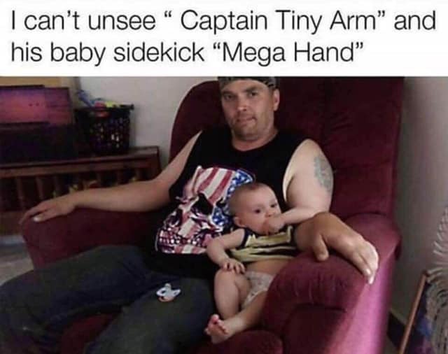 i can't unsee captain tiny arm and his baby sidekick mega hand