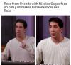 ross from friends with nicolas cage's face on him just makes him look more like ross