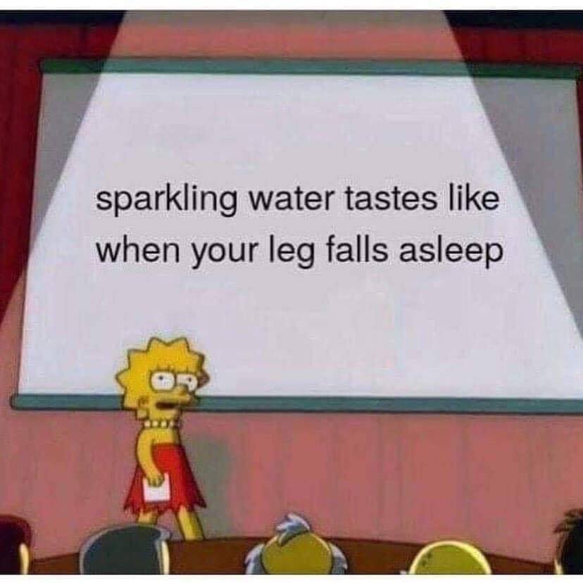 sparkling water tastes like when your leg falls asleep