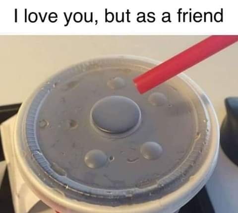 i love you but as a friend