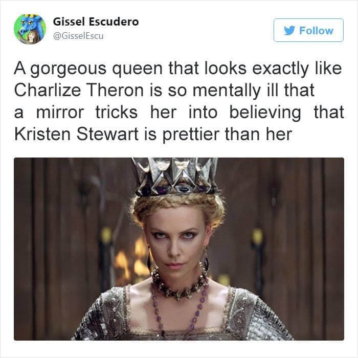 a gorgeous queen that looks exactly like charlize theron is so mentally ill that a mirror tricks her into believe that kirsten stewart is prettier than her