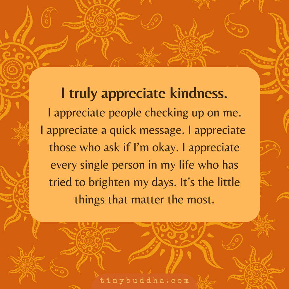 i truly appreciate kindness