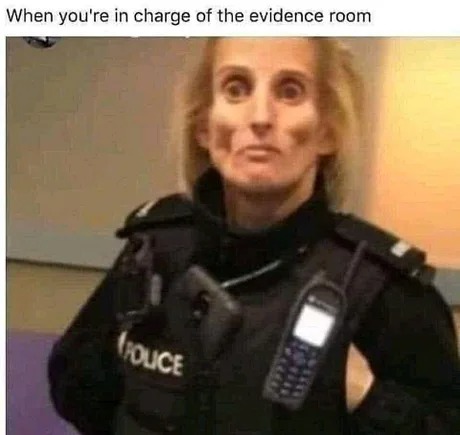 when you're in charge of the evidence room, cracked out cop