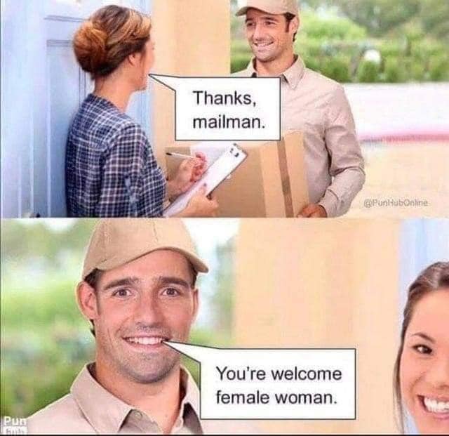 thanks mailman, you're welcome female woman