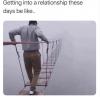 getting into a relationship these days be like, rope bridge into fog