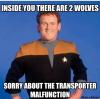 inside you are two wolves, sorry about the transporter malfunction