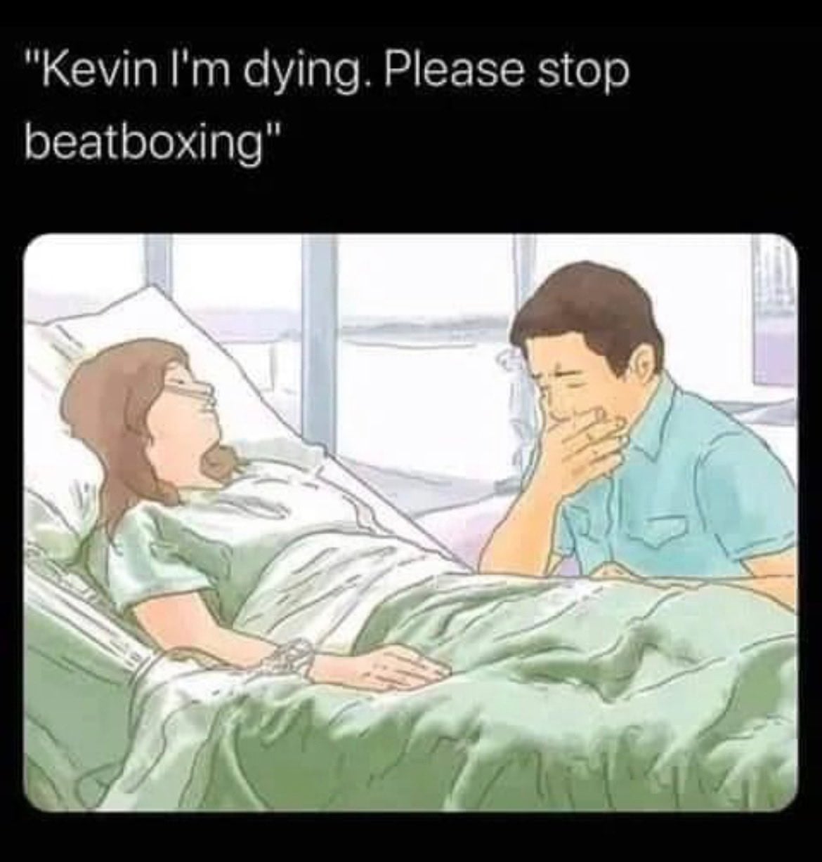 kevin i'm dying, please stop beatboxing