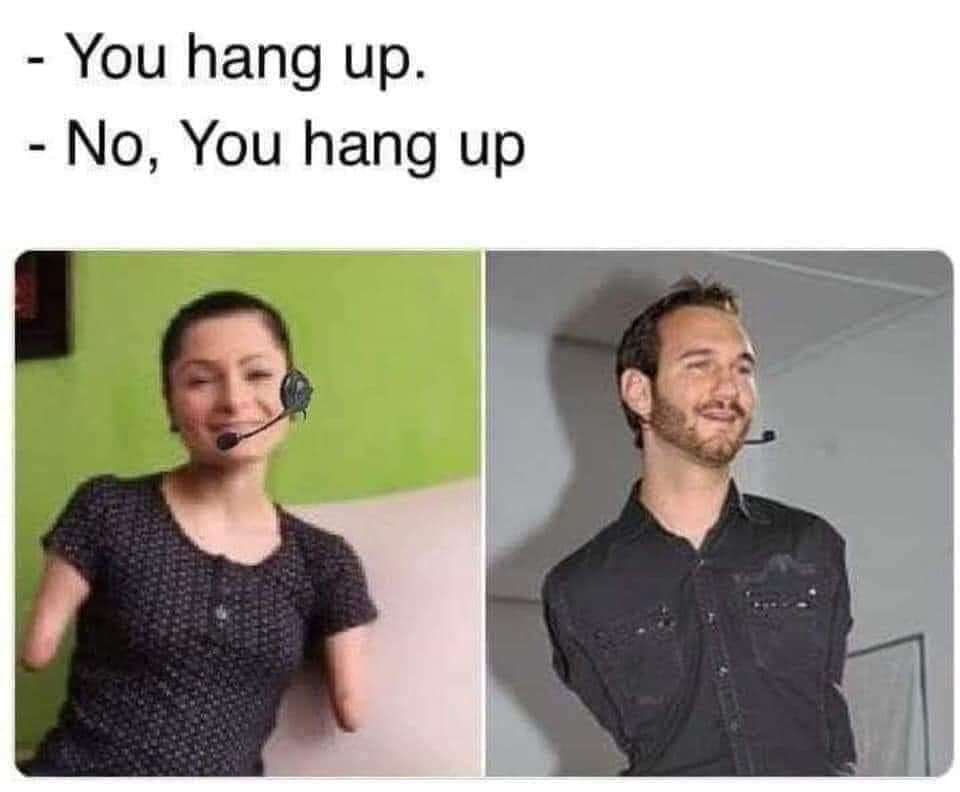 you hang up, no you hang up