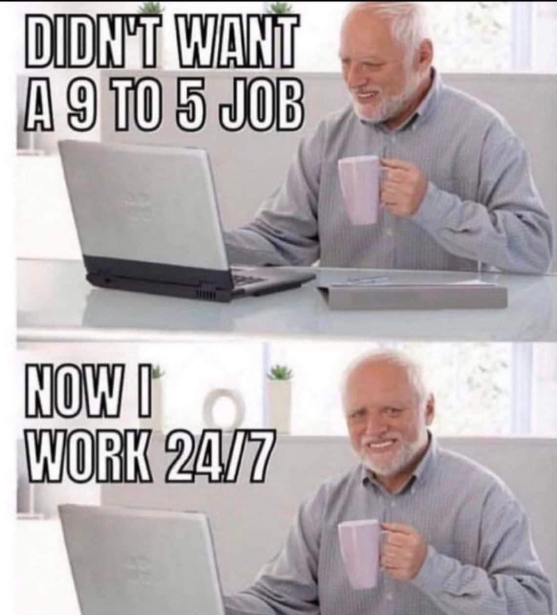 didn’t want a 9 to 5 job, now i work 24 7