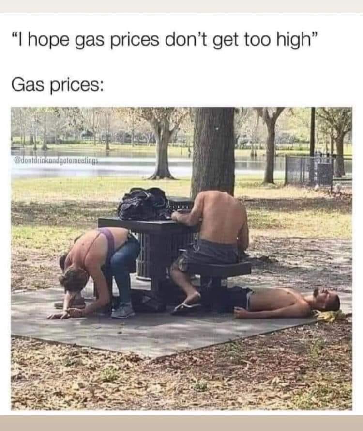 i hope gas prices don't get too high, gas prices