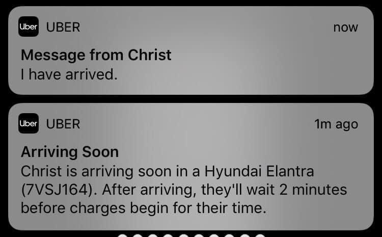 message from christ, i have arrived, christ is arriving soon in a hyundai elantra, after arriving, they'll wait 2 minutes before charges begin for their time