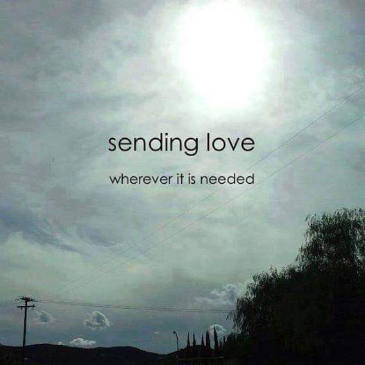 sending love wherever it is needed