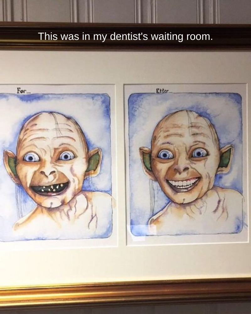 for, efter, this was in my dentist's waiting room, gollum
