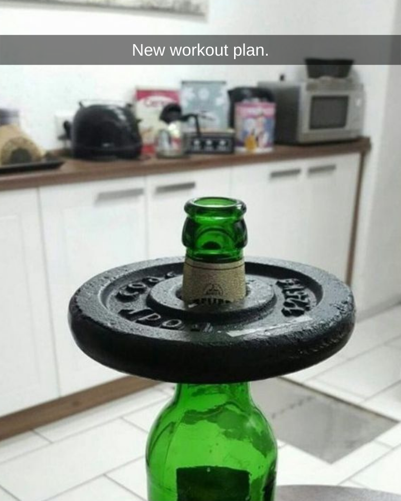 my new workout plan, weight on beer