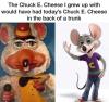 the chuck e cheese i grew up with would have had todays chuck e cheese in the back of a trunk