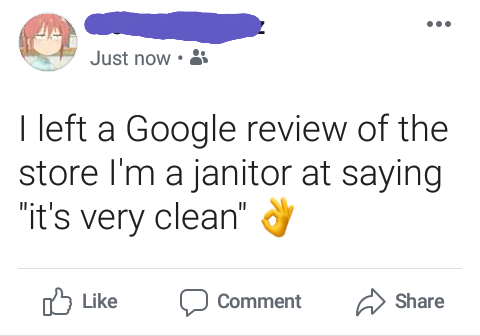 i left a google review of the store i'm a janitor at saying it's very clean