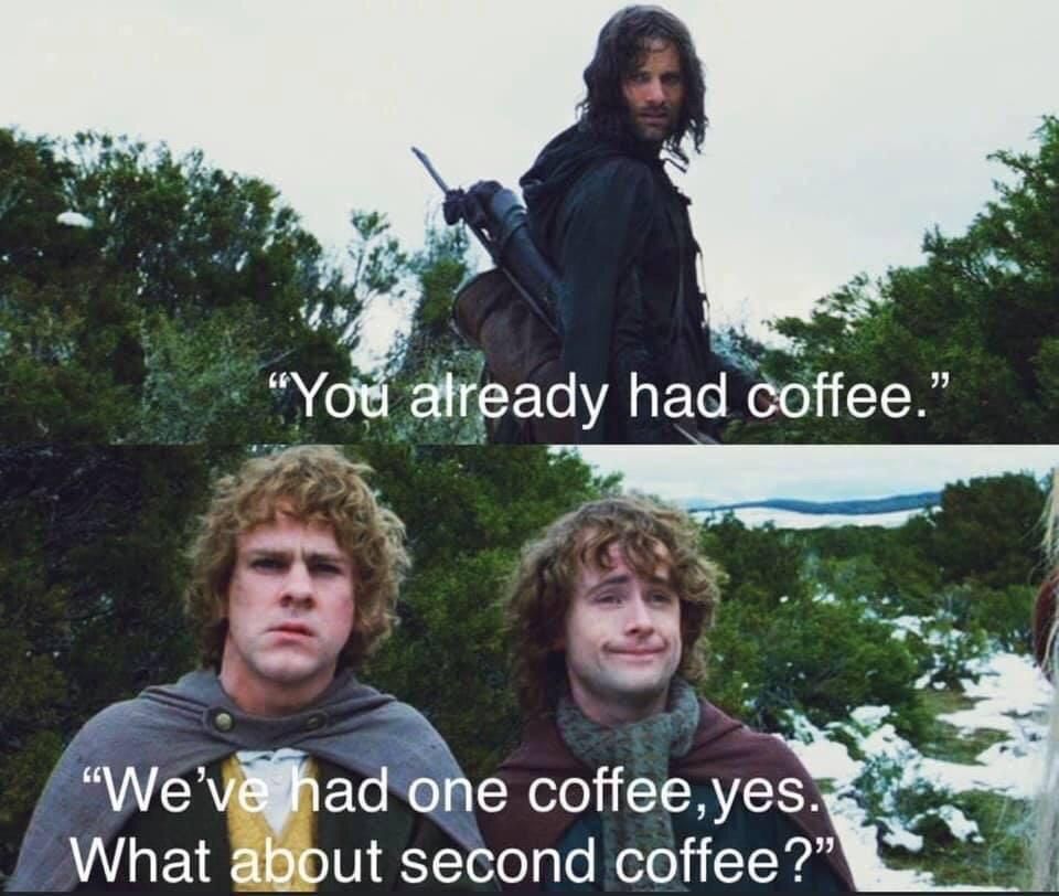 you already had coffee, we've had one coffee, yes, what about second coffee?
