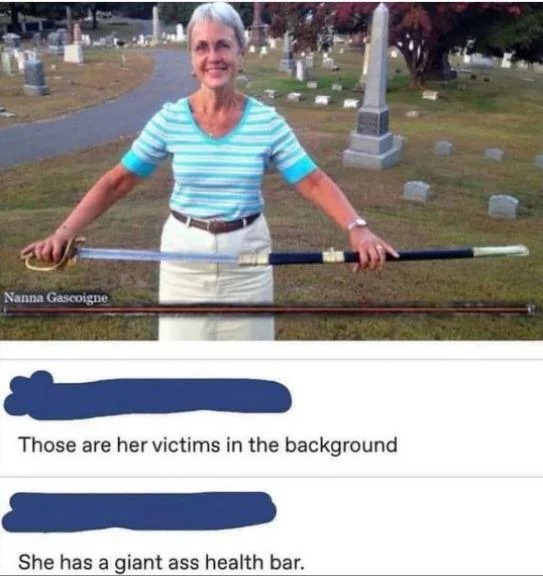 those are her victims in the back, she has a giant ass health bar, nana gascoigne