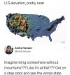 us elevation, pretty neat, imagine living somewhere without mountains, like it's all flat, get on a step stool and see the whole state!