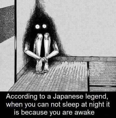 according to a japanese legend, when you can not sleep at night it is because you are awake