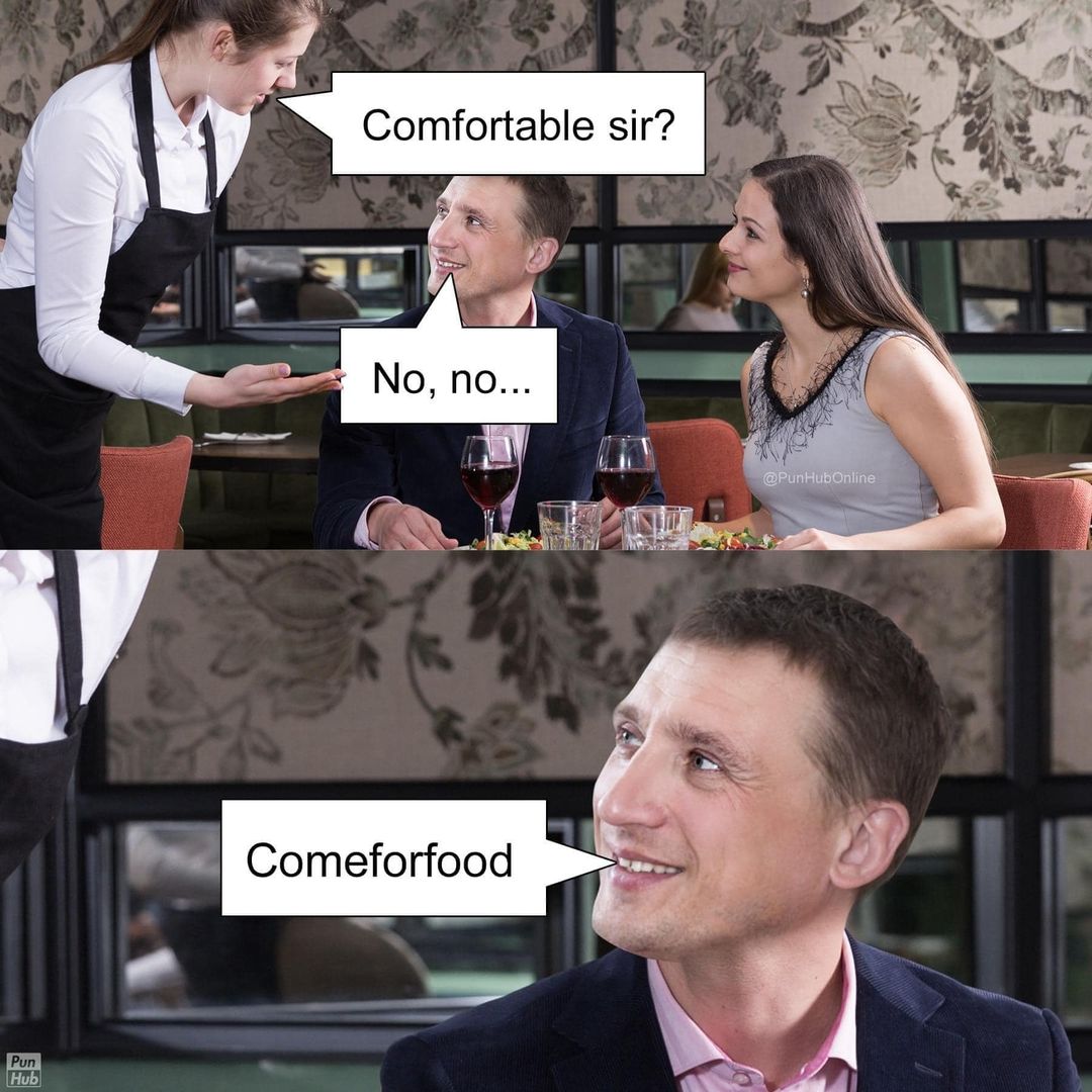comfortable sir?, no, no, comeforfood, meme