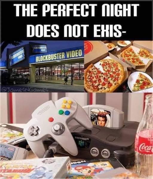 the perfect night doesn't exist, pizza, golden eye, blockbuster